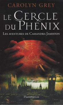 Le Cercle du Phenix : Les Aventures de Cassandra Jamiston