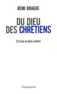 Du dieu des chrétiens et d'un ou deux autres
