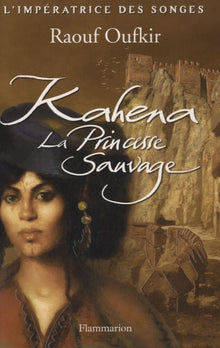 Kahena, la princesse sauvage