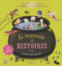 La marmite à histoires: Contes chamboulés