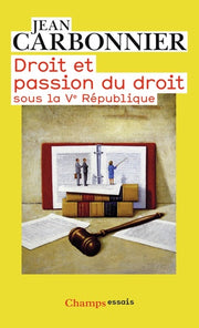 Droit et passion du droit sous la Ve République