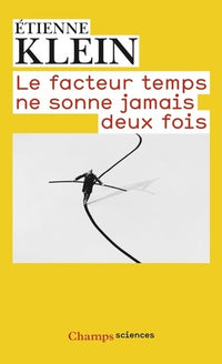 Le facteur temps ne sonne jamais deux fois