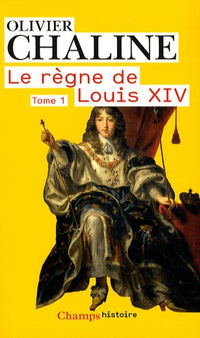 Le Règne de Louis XIV