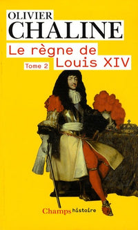 Le Règne de Louis XIV