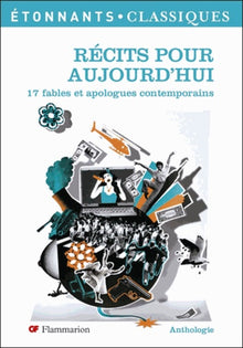 Récits pour aujourd'hui: 17 FABLES ET APOLOGUES CONTEMPORAINS