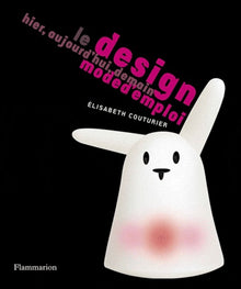 Design mode d'emploi - hier, aujourd'hui, demain