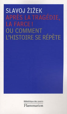 Après la tragédie, la farce!
