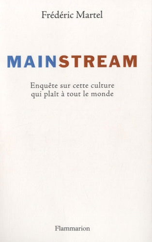 Mainstream: Enquête sur la guerre globale de la culture et des médias
