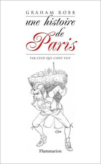 une histoire de paris par ceux qui l'ont fait