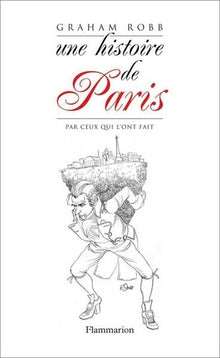 une histoire de paris par ceux qui l'ont fait