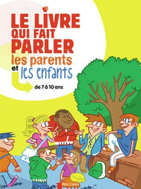 Le Livre qui fait parler les parents et les enfants de 7 à 10 ans