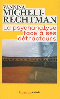 La psychanalyse face à ses détracteurs