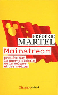 Mainstream: Enquête sur la guerre globale de la culture et des médias