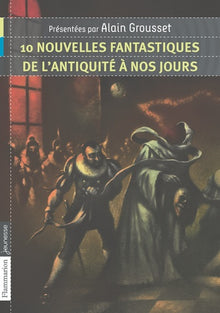 10 nouvelles fantastiques, de l'antiquité à nos jours