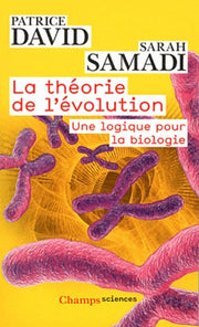 La Théorie de l'évolution: Une logique pour la biologie