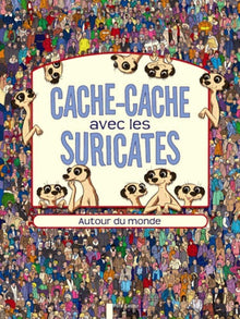 Cache-cache avec les suricates: Autour du monde