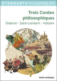 Trois contes philosophiques: Diderot -Saint-Lambert - Voltaire