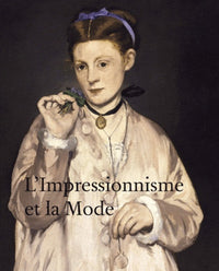 L'Impressionnisme et la Mode: Exposition présentée à Paris au musée d'Orsay du 25 septembre 2012 au 20 janvier 2013, à New York au Metropolitan Museum ... of Chicago du 25 juin au 22 septembre 2013