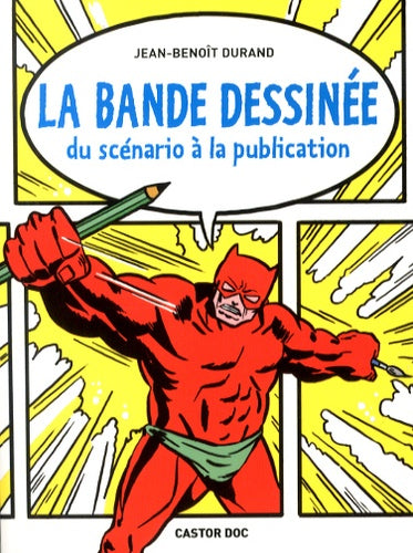 La bande dessinée: Du scénario à la publication