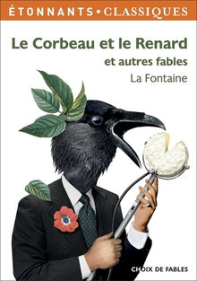 Le Corbeau et le Renard et autres fables