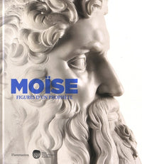 Moïse. Figures d'un prophète