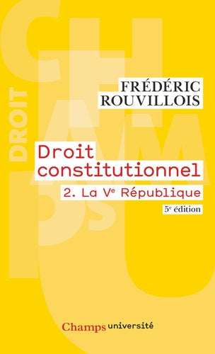 Droit constitutionnel: Tome 2, La Ve République