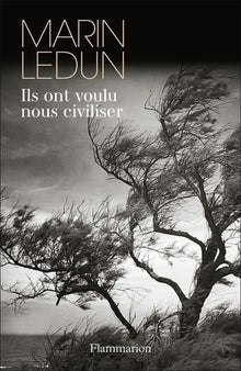 Ils ont voulu nous civiliser