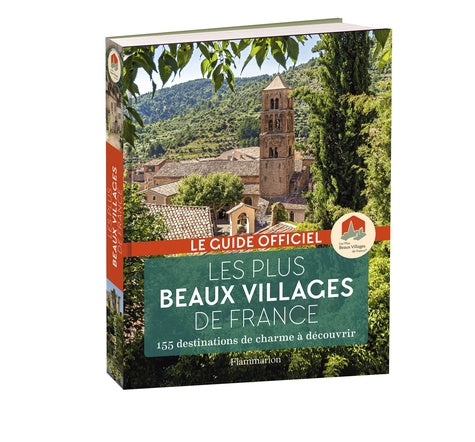 Les plus beaux villages de France: 155 destinations de charme à découvrir