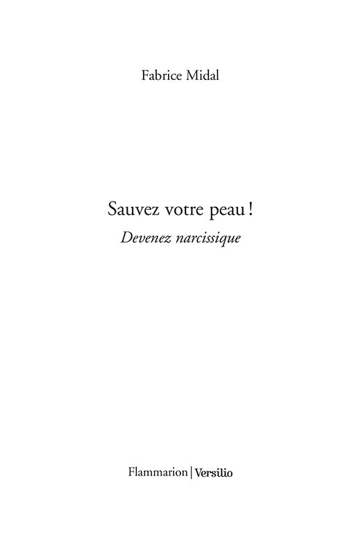 Sauvez votre peau ! Devenez narcissique