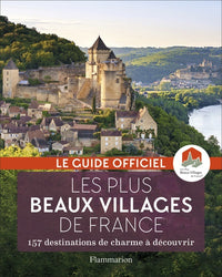 Les plus beaux Villages de France: 157 destinations de charme à découvrir
