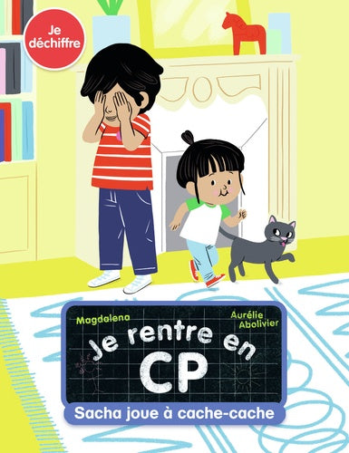 Je rentre en CP - Je déchiffre - Sacha joue à cache-cache