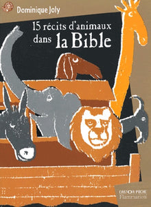Quinze récits d'animaux dans la Bible