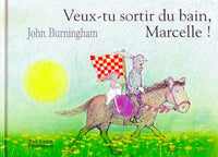Veux-tu sortir du bain, Marcelle !