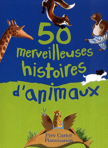 Cinquante merveilleuses histoires d'animaux