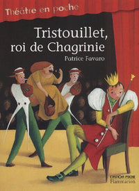 Tristouillet, roi de chagrinie