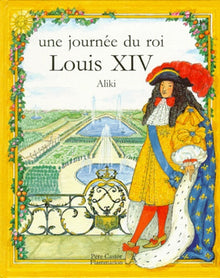 Journée du roi Louis XIV