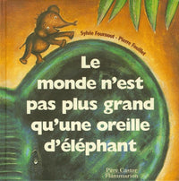 Monde n'est pas plus grand qu'une oreille d'elephant (Le)