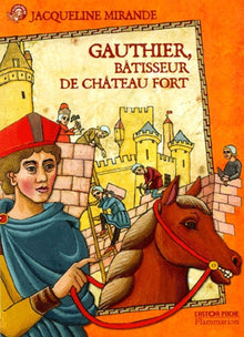 Gauthier, bâtisseur de châteaux-forts