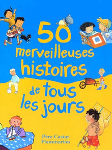 Cinquante merveilleuses histoires de tous les jours