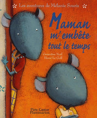 Les aventures de Mélanie Souris : Maman m'embête tout le temps