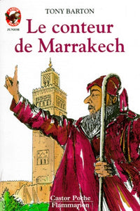 Conteur de marrakech (Le): - CONTES ET FABLES, JUNIOR DES 8/9 ANS