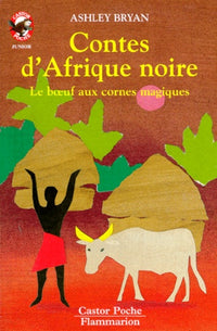 Contes d'Afrique noire - Le boeuf aux cornes magiques