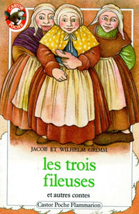 Trois fileuses et autres contes