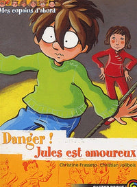Copains d'abord - danger! jules est amoureux (Les)