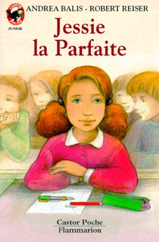 Jessie la parfaite: - VIVRE AUJOURD'HUI, JUNIOR DES 9/10 ANS