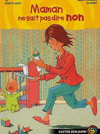 Maman ne sait pas dire non