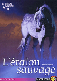 Le Cheval fantôme, tome 1 : L'étalon sauvage