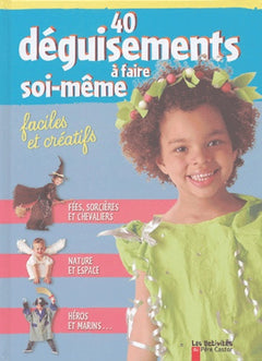 40 déguisements à faire soi-même
