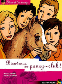 Clara et les poneys  t10 - bienvenue au poney-club