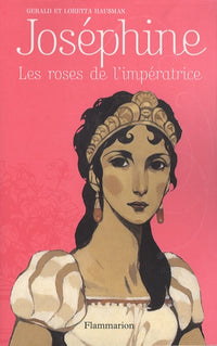 Joséphine: Les roses de l'impératrice